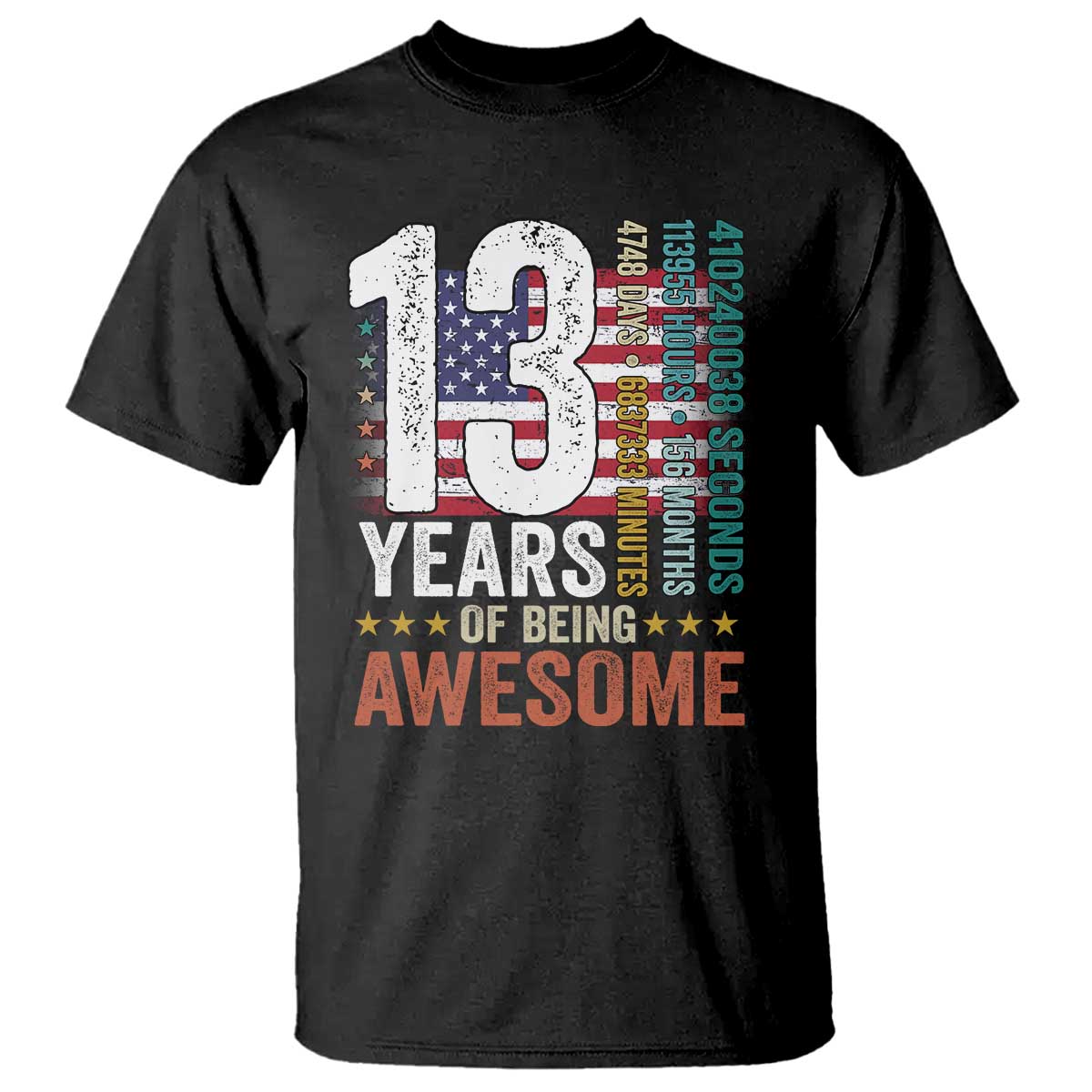 Funny 13th Birthday T Shirt 13 Years 156 Months Of Being Awesome American Flag - Wonder Print Shop