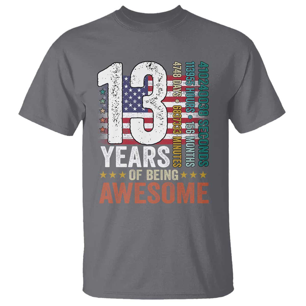Funny 13th Birthday T Shirt 13 Years 156 Months Of Being Awesome American Flag - Wonder Print Shop