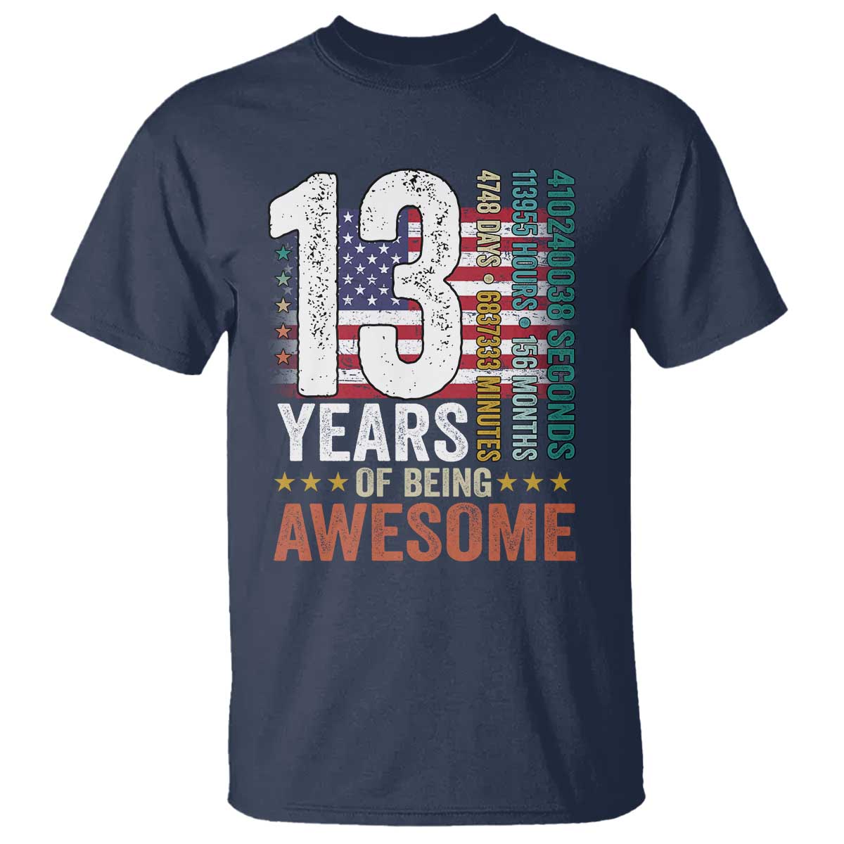 Funny 13th Birthday T Shirt 13 Years 156 Months Of Being Awesome American Flag - Wonder Print Shop