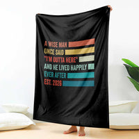Funny Retired 2026 Throw Blanket A Wise Man Once Said I Am Outta Here Retirement Gifts - Wonder Print Shop