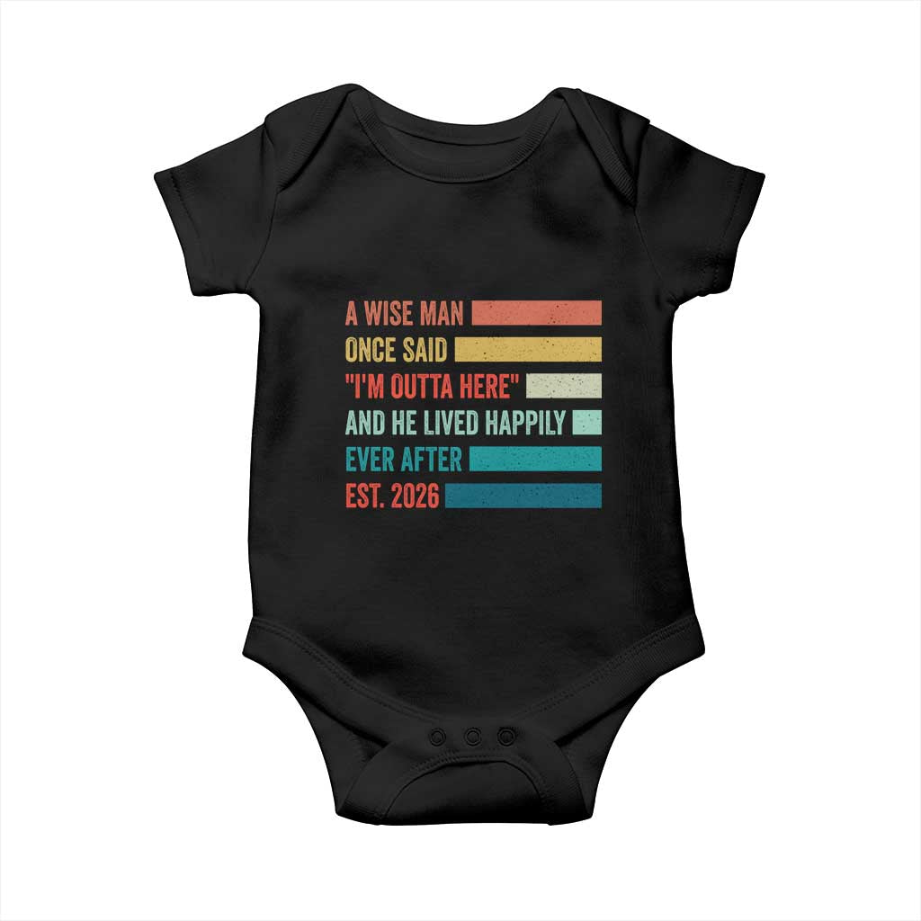 Funny Retired 2026 Baby Onesie A Wise Man Once Said I Am Outta Here Retirement Gifts - Wonder Print Shop