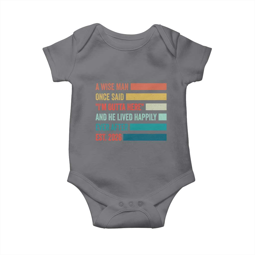 Funny Retired 2026 Baby Onesie A Wise Man Once Said I Am Outta Here Retirement Gifts - Wonder Print Shop