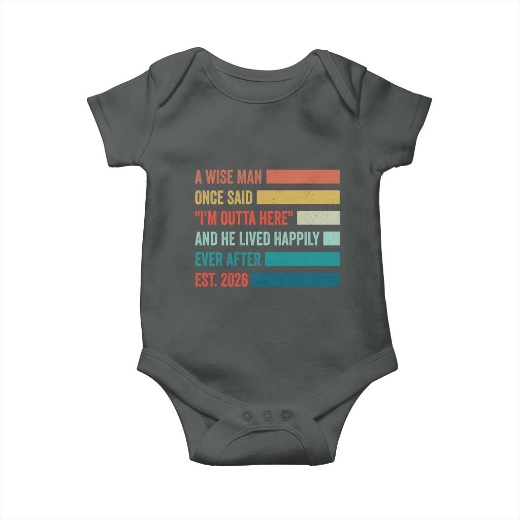 Funny Retired 2026 Baby Onesie A Wise Man Once Said I Am Outta Here Retirement Gifts - Wonder Print Shop