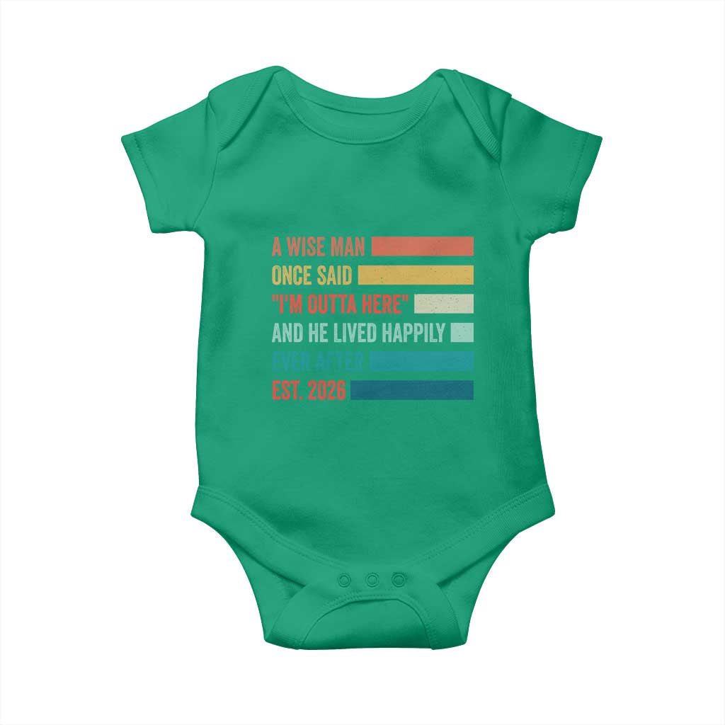 Funny Retired 2026 Baby Onesie A Wise Man Once Said I Am Outta Here Retirement Gifts - Wonder Print Shop