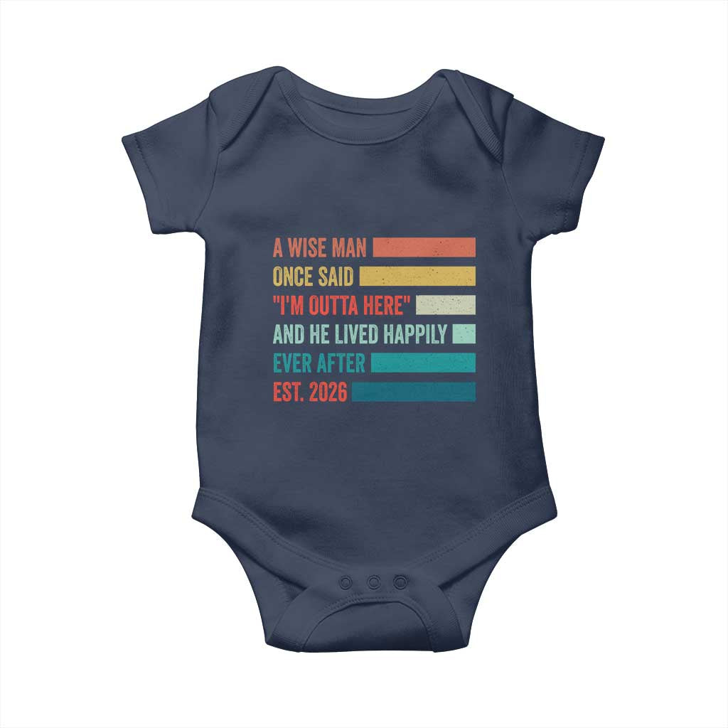 Funny Retired 2026 Baby Onesie A Wise Man Once Said I Am Outta Here Retirement Gifts - Wonder Print Shop
