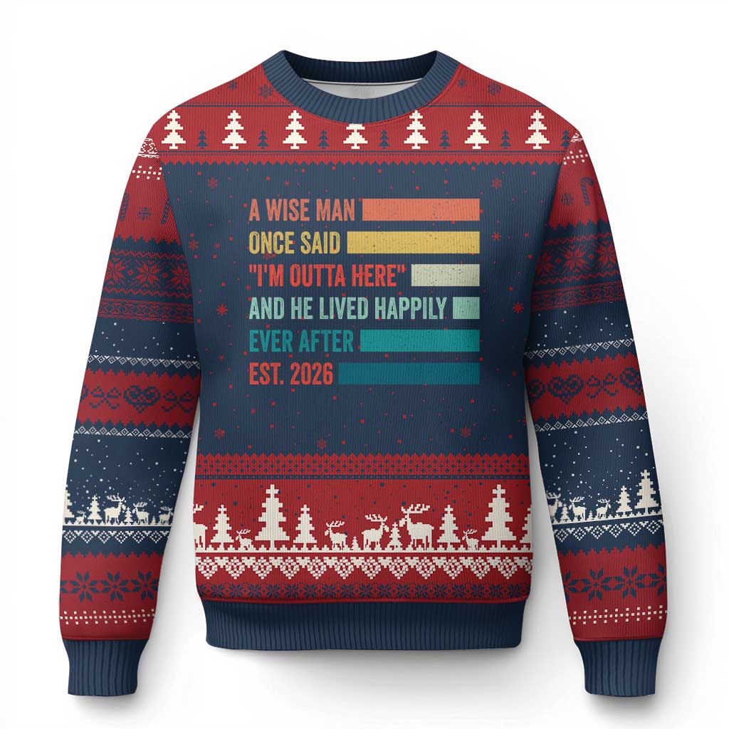 Funny Retired 2026 Ugly Christmas Sweater A Wise Man Once Said I Am Outta Here Retirement Gifts - Wonder Print Shop
