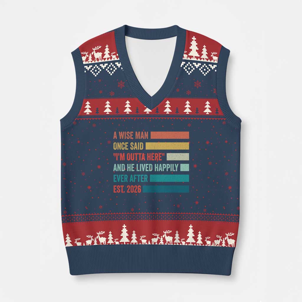 Funny Retired 2026 V-Neck Knit Sweater Vest A Wise Man Once Said I Am Outta Here Retirement Gifts - Wonder Print Shop