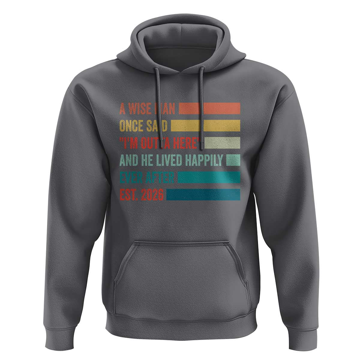 Funny Retired 2026 Hoodie A Wise Man Once Said I Am Outta Here Retirement Gifts - Wonder Print Shop