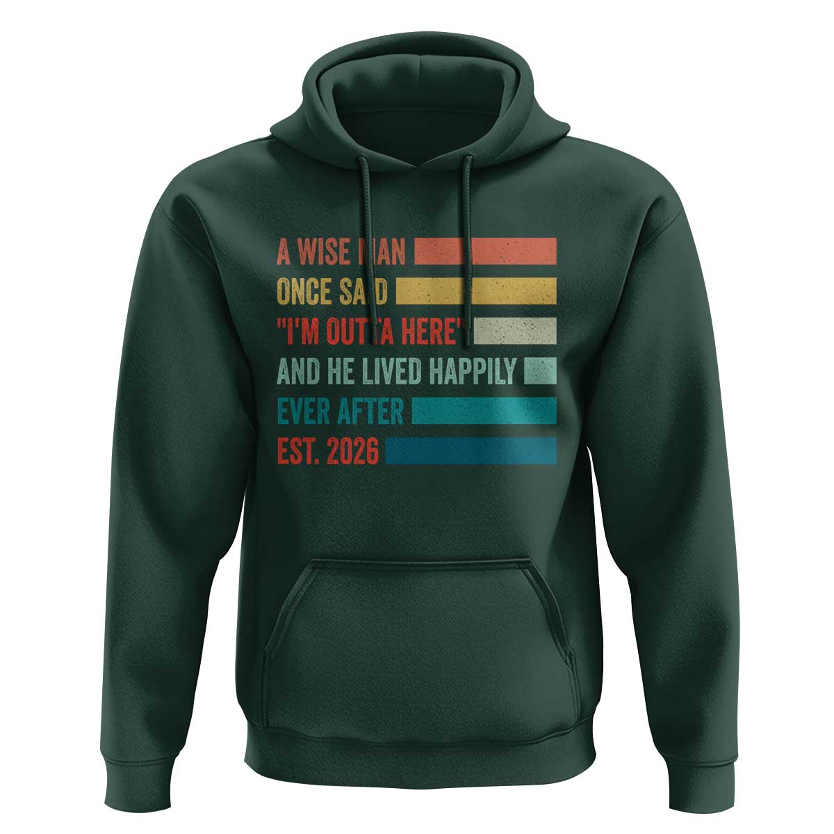 Funny Retired 2026 Hoodie A Wise Man Once Said I Am Outta Here Retirement Gifts - Wonder Print Shop