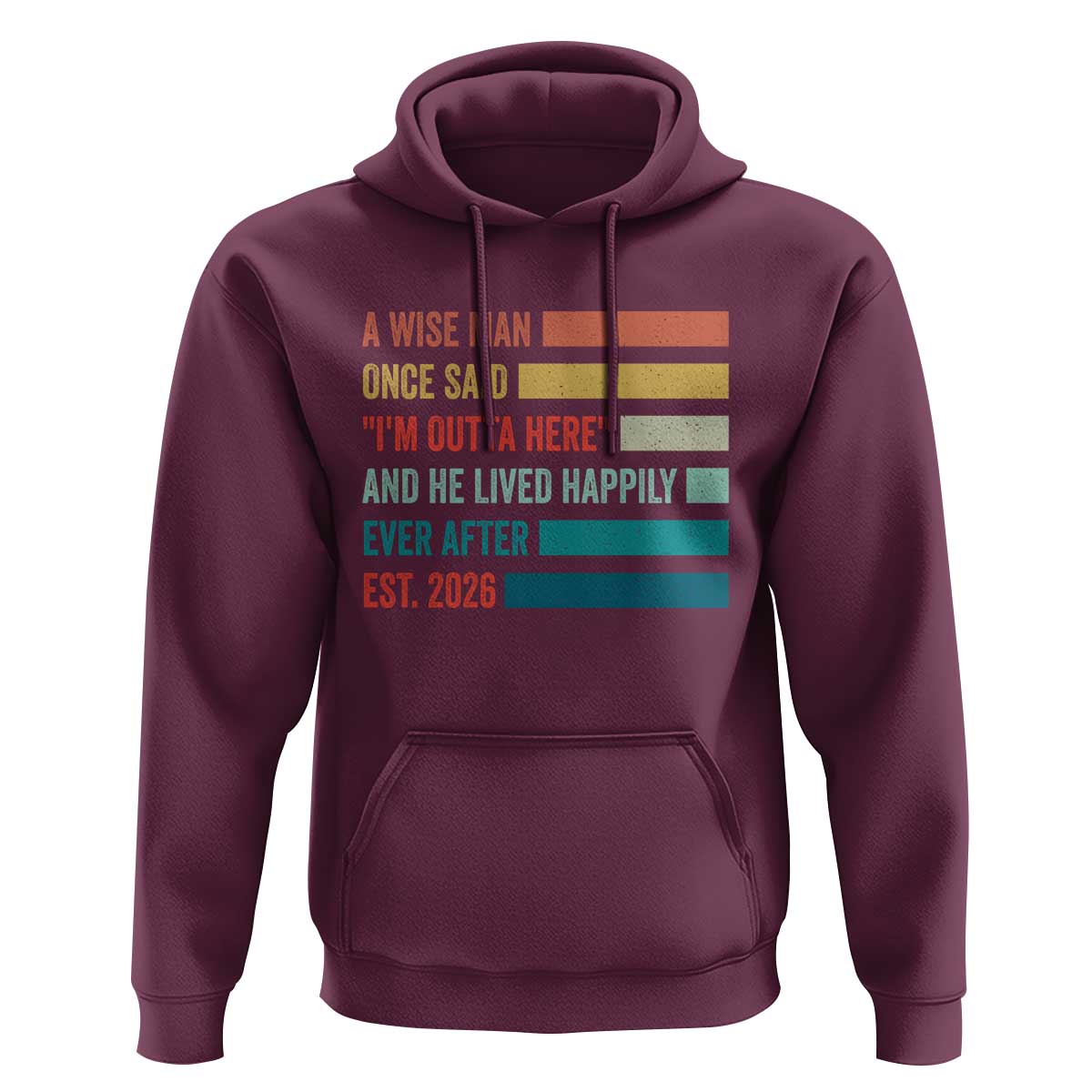 Funny Retired 2026 Hoodie A Wise Man Once Said I Am Outta Here Retirement Gifts - Wonder Print Shop