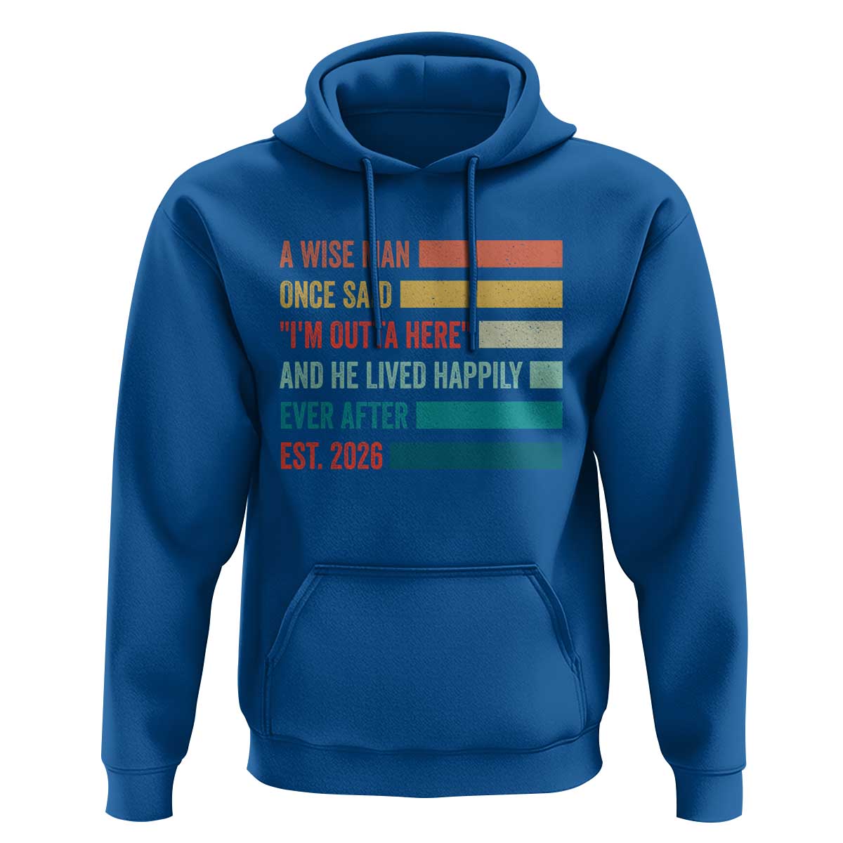 Funny Retired 2026 Hoodie A Wise Man Once Said I Am Outta Here Retirement Gifts - Wonder Print Shop