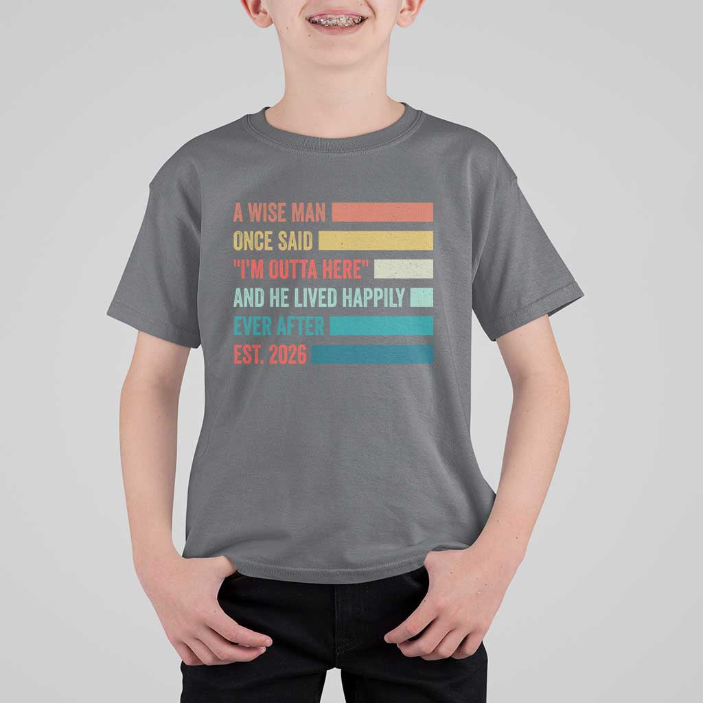 Funny Retired 2026 T Shirt For Kid A Wise Man Once Said I Am Outta Here Retirement Gifts - Wonder Print Shop