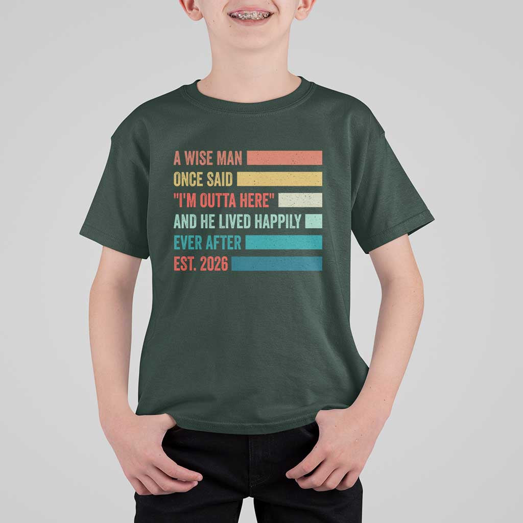 Funny Retired 2026 T Shirt For Kid A Wise Man Once Said I Am Outta Here Retirement Gifts - Wonder Print Shop