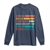Funny Retired 2026 Long Sleeve Shirt A Wise Man Once Said I Am Outta Here Retirement Gifts - Wonder Print Shop