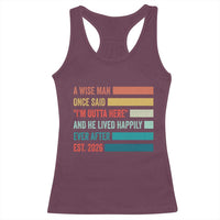 Funny Retired 2026 Racerback Tank Top A Wise Man Once Said I Am Outta Here Retirement Gifts - Wonder Print Shop
