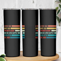 Funny Retired 2026 Skinny Tumbler A Wise Man Once Said I Am Outta Here Retirement Gifts - Wonder Print Shop