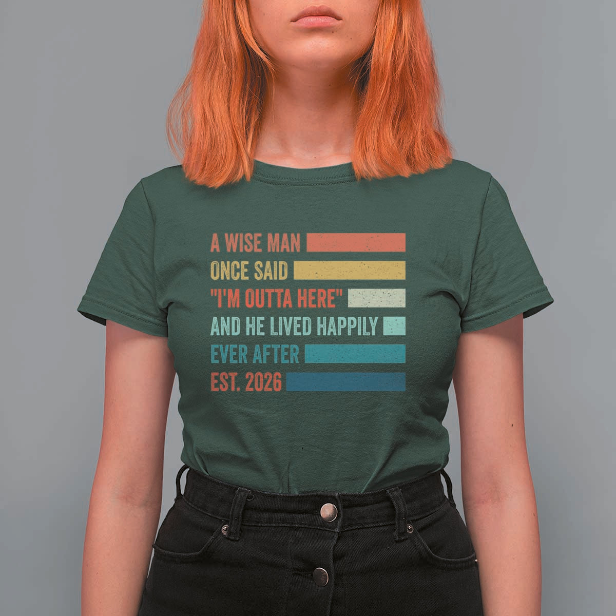 Funny Retired 2026 T Shirt For Women A Wise Man Once Said I Am Outta Here Retirement Gifts - Wonder Print Shop