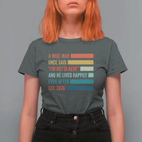 Funny Retired 2026 T Shirt For Women A Wise Man Once Said I Am Outta Here Retirement Gifts - Wonder Print Shop