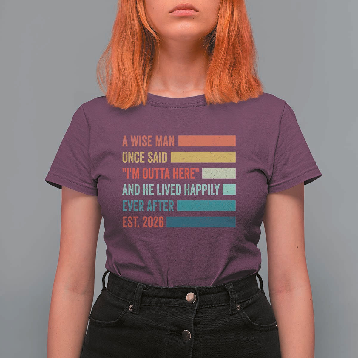 Funny Retired 2026 T Shirt For Women A Wise Man Once Said I Am Outta Here Retirement Gifts - Wonder Print Shop
