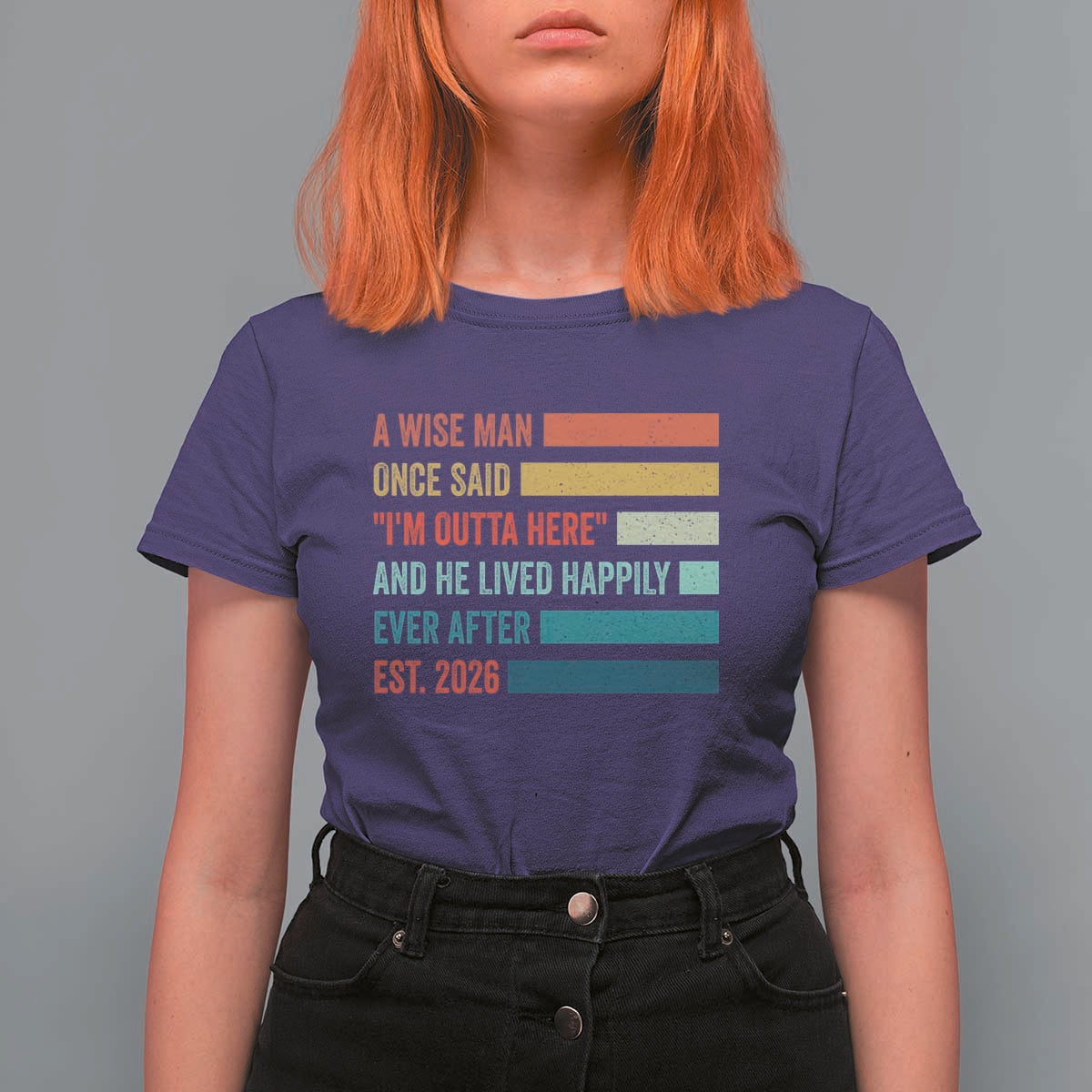Funny Retired 2026 T Shirt For Women A Wise Man Once Said I Am Outta Here Retirement Gifts - Wonder Print Shop
