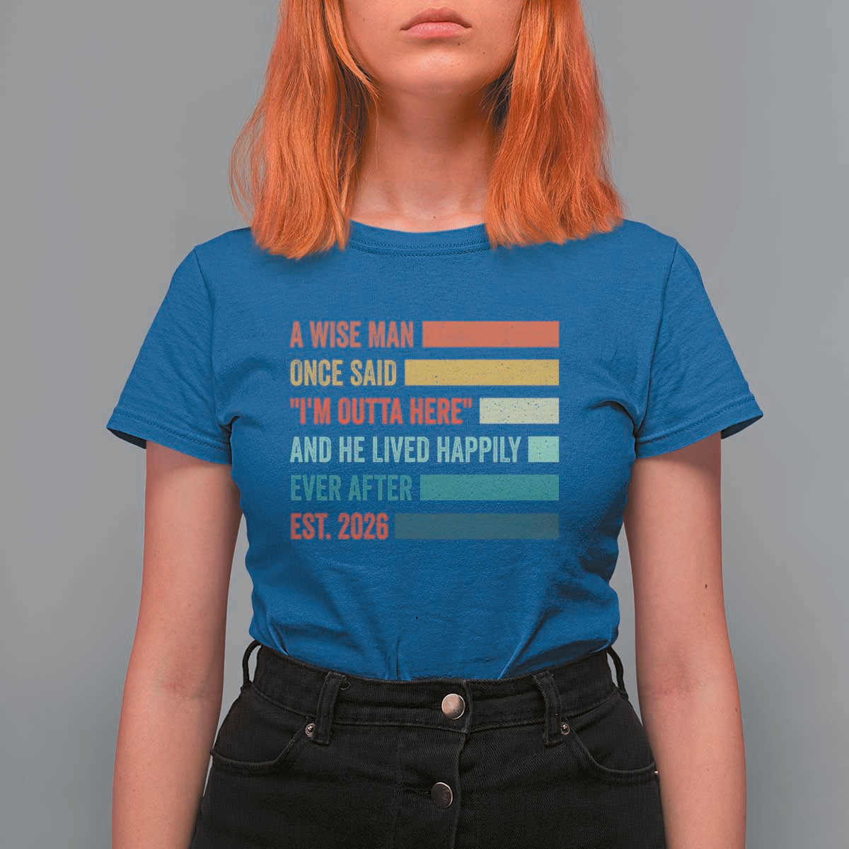 Funny Retired 2026 T Shirt For Women A Wise Man Once Said I Am Outta Here Retirement Gifts - Wonder Print Shop