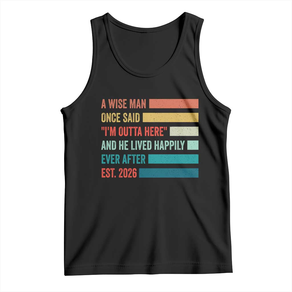 Funny Retired 2026 Tank Top A Wise Man Once Said I Am Outta Here Retirement Gifts - Wonder Print Shop