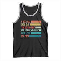 Funny Retired 2026 Tank Top A Wise Man Once Said I Am Outta Here Retirement Gifts - Wonder Print Shop