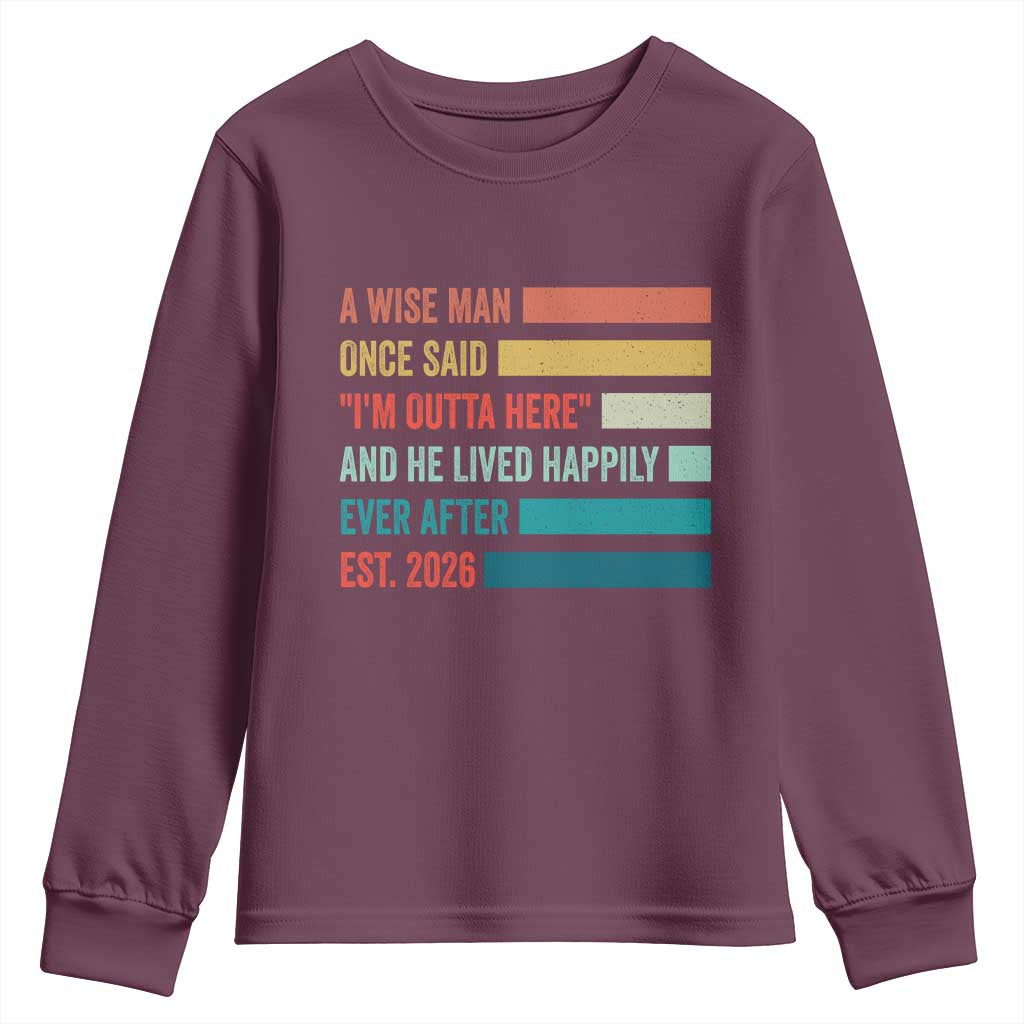 Funny Retired 2026 Youth Sweatshirt A Wise Man Once Said I Am Outta Here Retirement Gifts - Wonder Print Shop