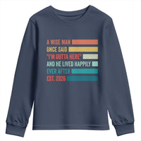Funny Retired 2026 Youth Sweatshirt A Wise Man Once Said I Am Outta Here Retirement Gifts - Wonder Print Shop