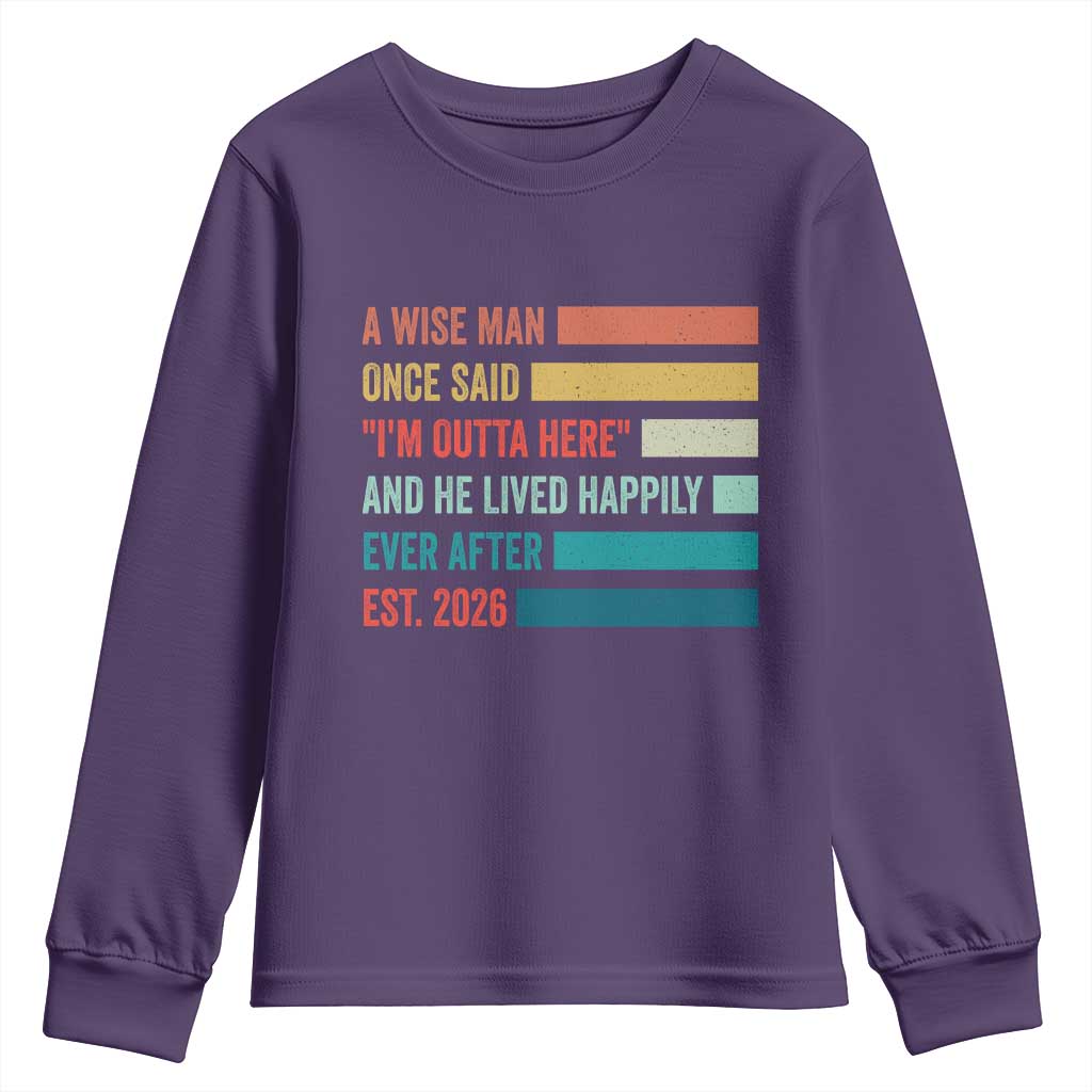 Funny Retired 2026 Youth Sweatshirt A Wise Man Once Said I Am Outta Here Retirement Gifts - Wonder Print Shop