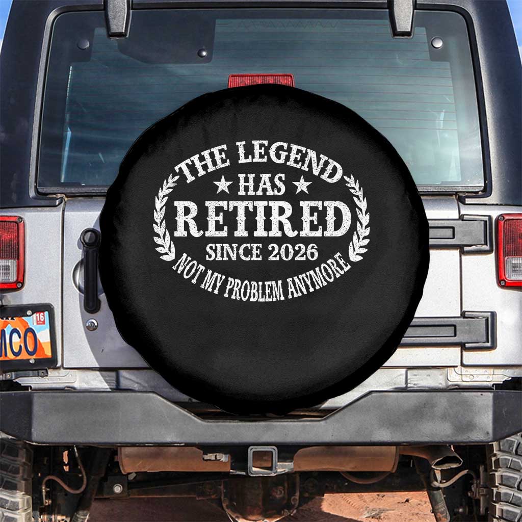 Funny Retirement 2026 Spare Tire Cover The Legend Has Retired Not My Problem Anymore Laurel Wreath - Wonder Print Shop