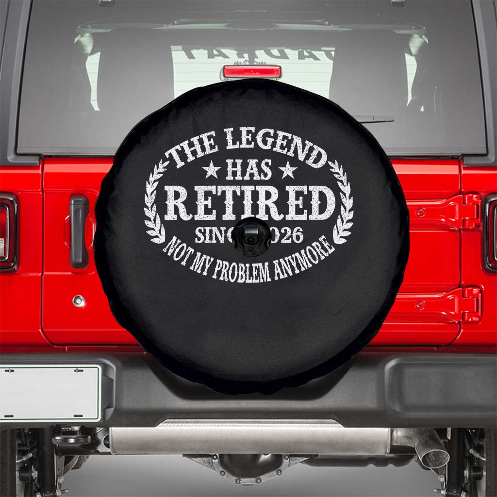 Funny Retirement 2026 Spare Tire Cover The Legend Has Retired Not My Problem Anymore Laurel Wreath - Wonder Print Shop