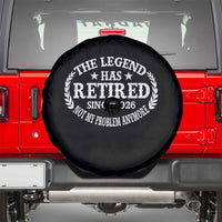 Funny Retirement 2026 Spare Tire Cover The Legend Has Retired Not My Problem Anymore Laurel Wreath - Wonder Print Shop