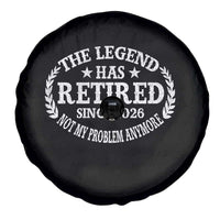 Funny Retirement 2026 Spare Tire Cover The Legend Has Retired Not My Problem Anymore Laurel Wreath - Wonder Print Shop