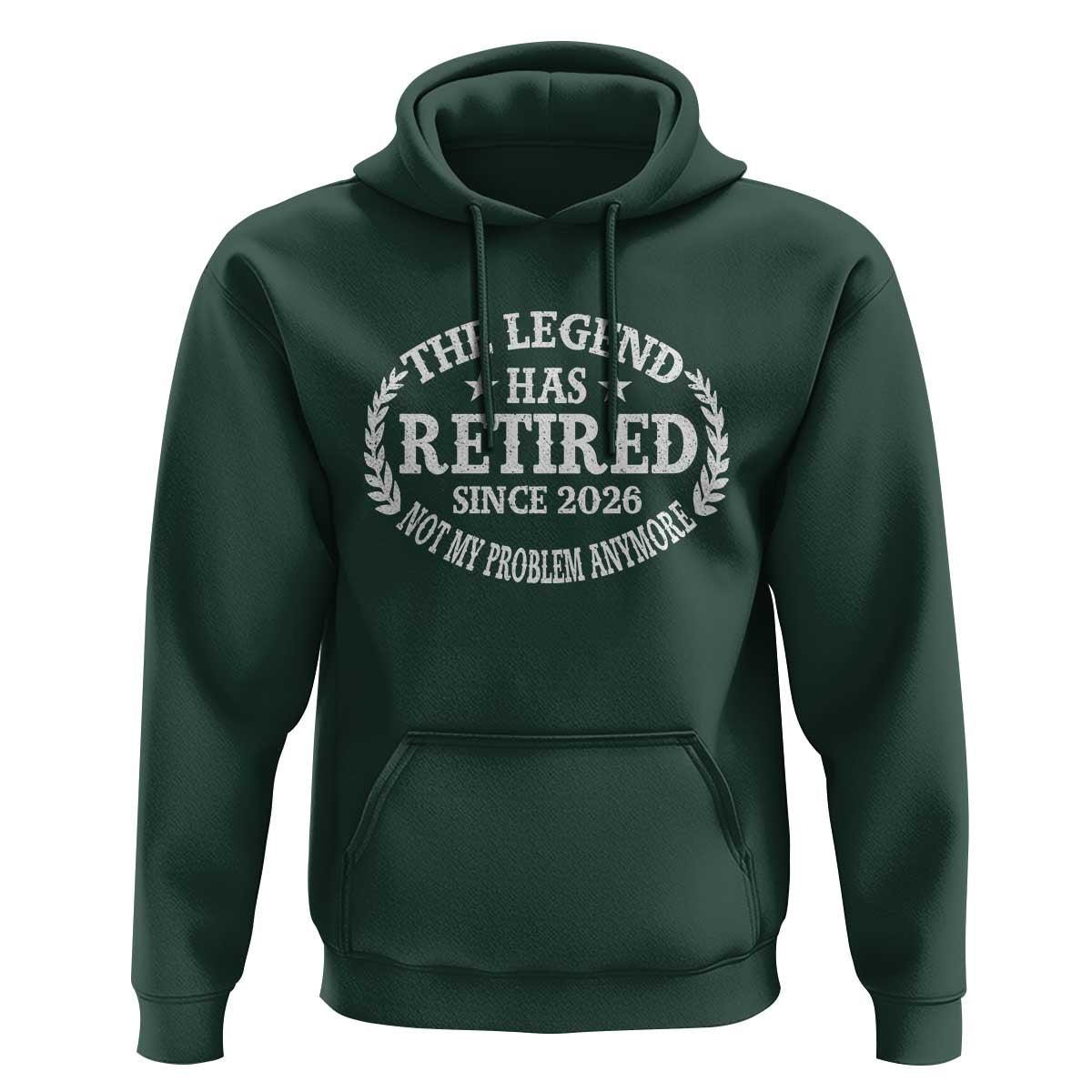 Funny Retirement 2026 Hoodie The Legend Has Retired Not My Problem Anymore Laurel Wreath - Wonder Print Shop