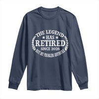 Funny Retirement 2026 Long Sleeve Shirt The Legend Has Retired Not My Problem Anymore Laurel Wreath - Wonder Print Shop