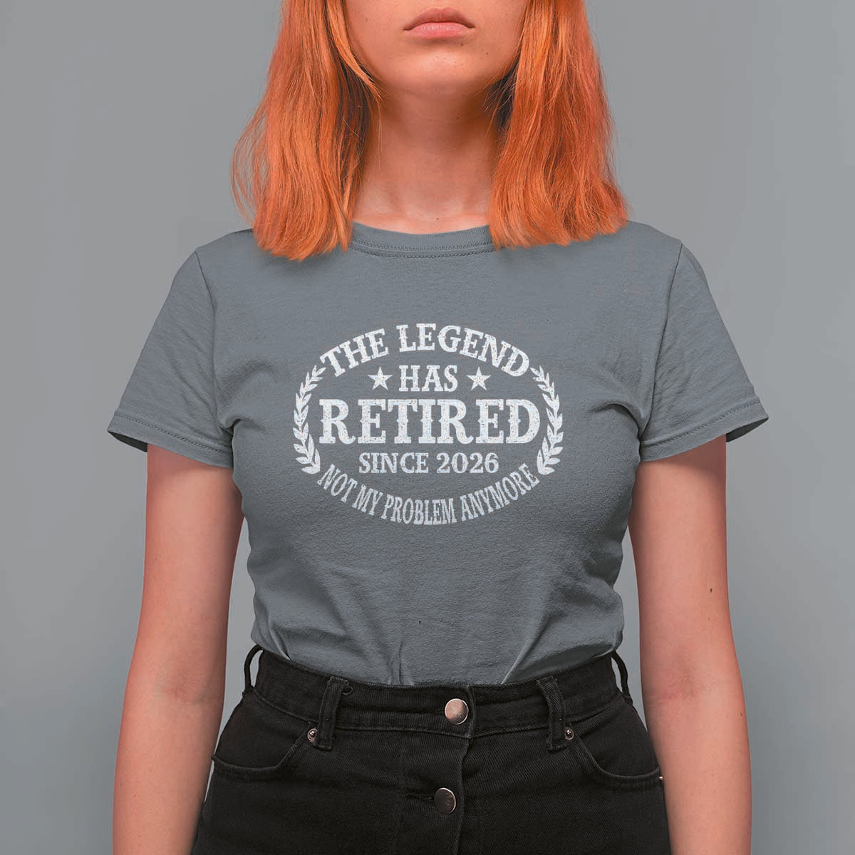 Funny Retirement 2026 T Shirt For Women The Legend Has Retired Not My Problem Anymore Laurel Wreath - Wonder Print Shop