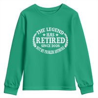 Funny Retirement 2026 Youth Sweatshirt The Legend Has Retired Not My Problem Anymore Laurel Wreath - Wonder Print Shop