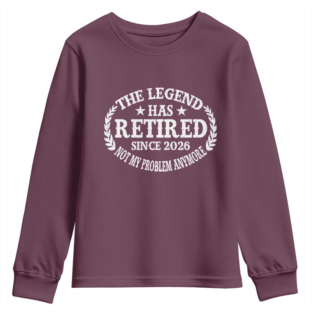 Funny Retirement 2026 Youth Sweatshirt The Legend Has Retired Not My Problem Anymore Laurel Wreath - Wonder Print Shop