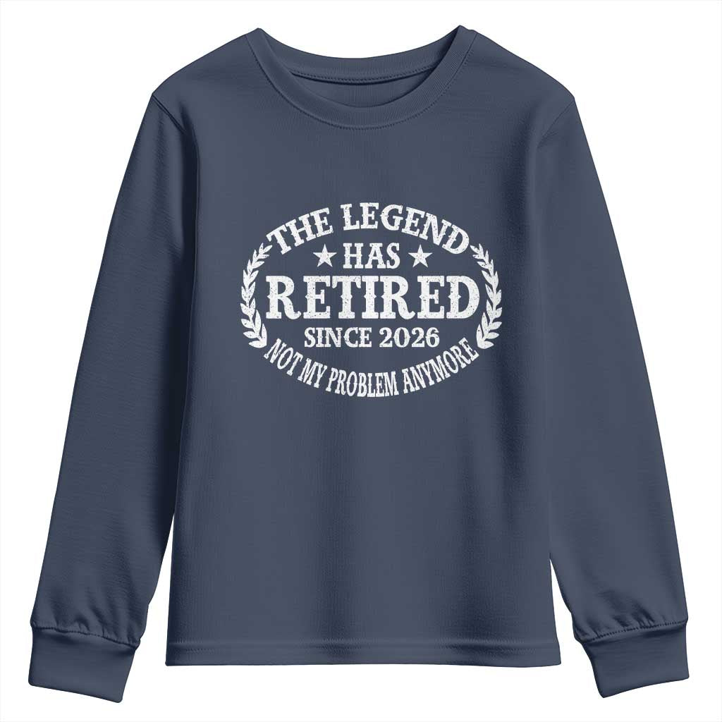 Funny Retirement 2026 Youth Sweatshirt The Legend Has Retired Not My Problem Anymore Laurel Wreath - Wonder Print Shop