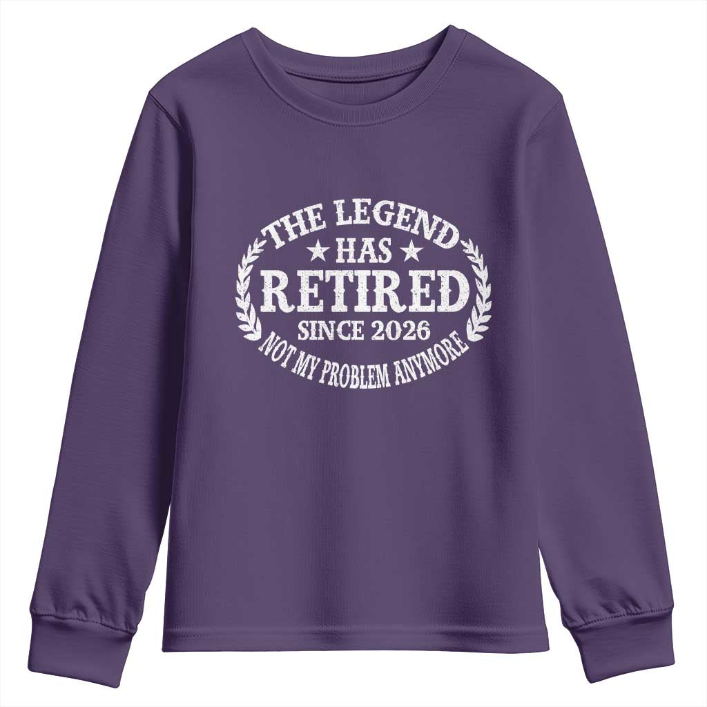 Funny Retirement 2026 Youth Sweatshirt The Legend Has Retired Not My Problem Anymore Laurel Wreath - Wonder Print Shop