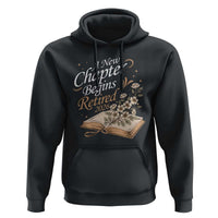 A New Chapter Begins Retired 2026 Hoodie Retired Teacher Floral Book - Wonder Print Shop
