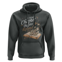 A New Chapter Begins Retired 2026 Hoodie Retired Teacher Floral Book - Wonder Print Shop