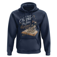 A New Chapter Begins Retired 2026 Hoodie Retired Teacher Floral Book - Wonder Print Shop