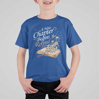 A New Chapter Begins Retired 2026 T Shirt For Kid Retired Teacher Floral Book - Wonder Print Shop