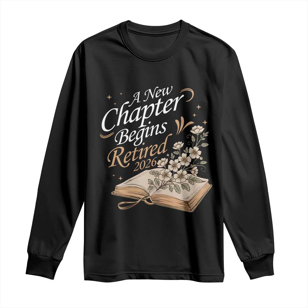 A New Chapter Begins Retired 2026 Long Sleeve Shirt Retired Teacher Floral Book - Wonder Print Shop