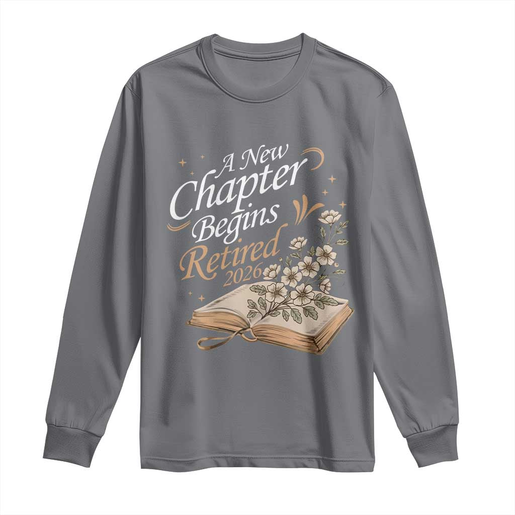 A New Chapter Begins Retired 2026 Long Sleeve Shirt Retired Teacher Floral Book - Wonder Print Shop