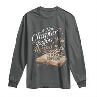 A New Chapter Begins Retired 2026 Long Sleeve Shirt Retired Teacher Floral Book - Wonder Print Shop