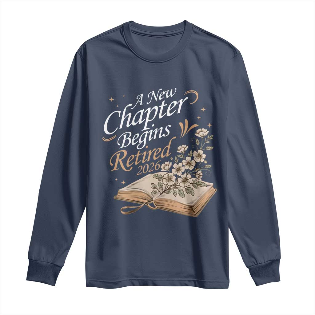 A New Chapter Begins Retired 2026 Long Sleeve Shirt Retired Teacher Floral Book - Wonder Print Shop