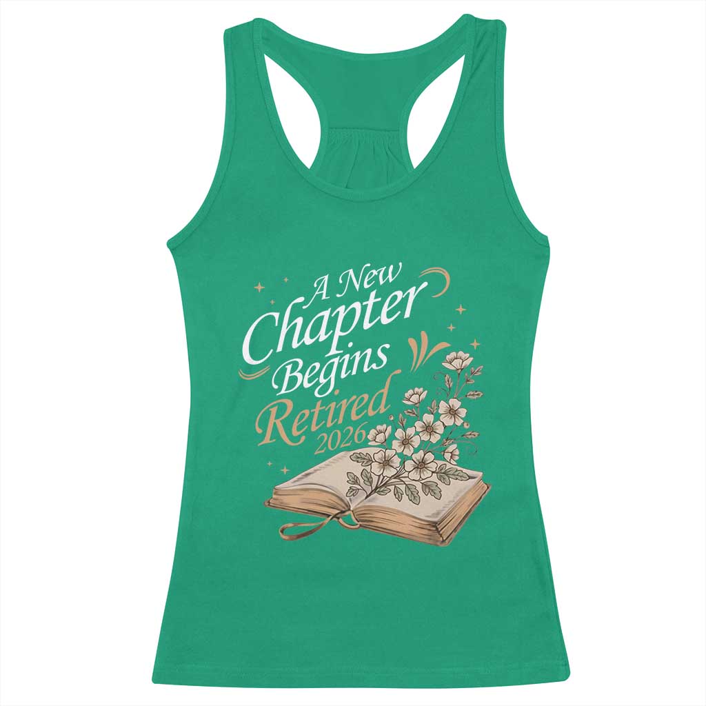 A New Chapter Begins Retired 2026 Racerback Tank Top Retired Teacher Floral Book - Wonder Print Shop